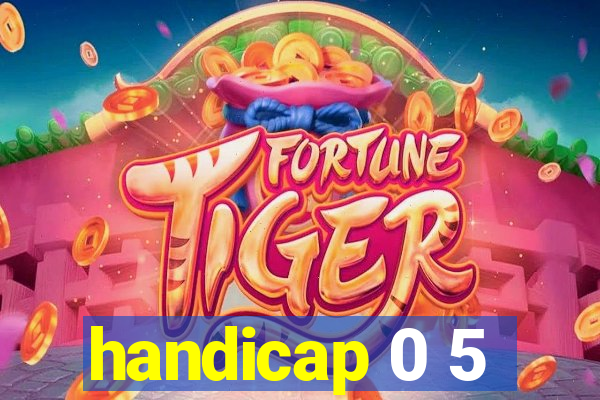 handicap 0 5